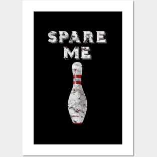 Spare Me Bowling Bowler Posters and Art